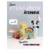 Stora Pysselboken - Återbruk